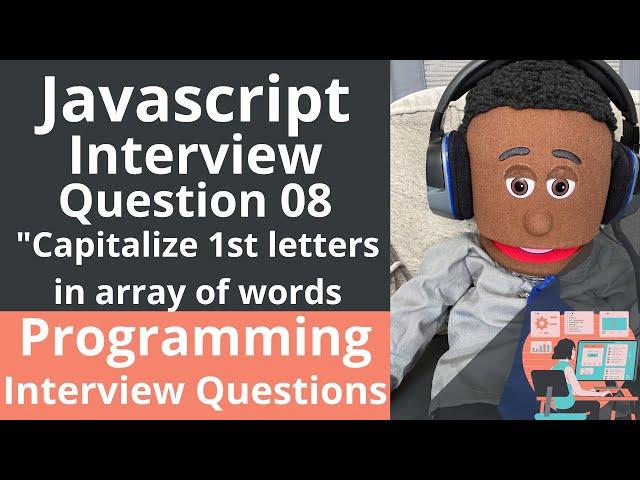 Programming interview Question | Javascript. Capitalize the first letter of each word in an array.