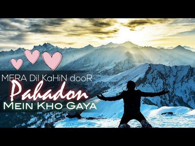 Mera Dil Kahin Door Pahadon me Kho Gaya - Seth Shobhit Vlogs