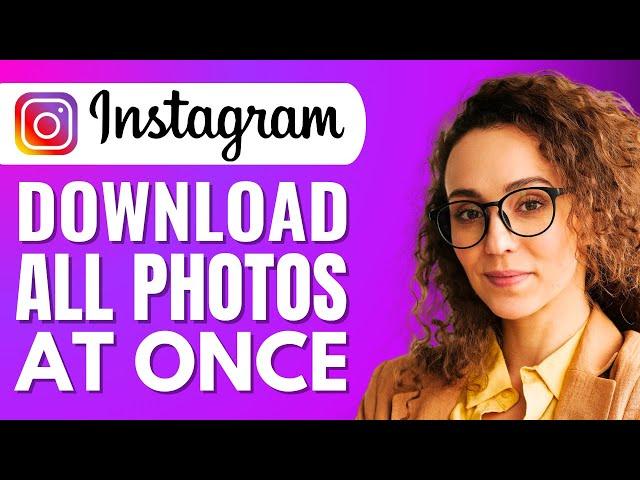 How to Download All Instagram Photos at Once 2023 (Step By Step Tutorial)