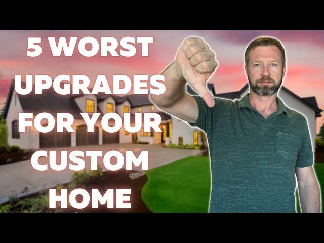 5 Worst Upgrades To Include When Building Your Custom Home