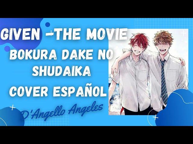 Given - Bokura dake no shudaika Cover Español