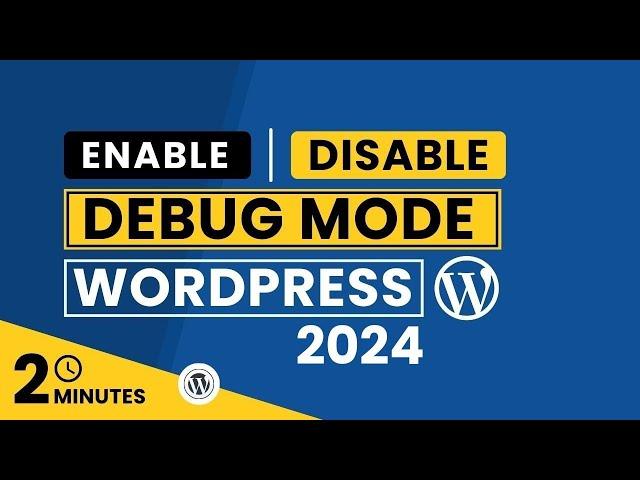 How To Disable WordPress Debug Mode 2024 | Enable WordPress Debug Mode