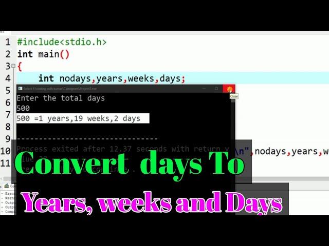 How to convert days into years weeks and days in C Programing
