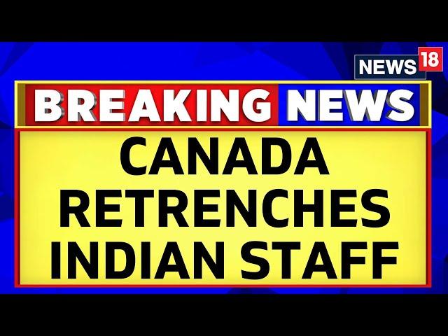 Citing Thin Canadian Presence, Canada Retrenches India Staffers | India Canada Relations | News18