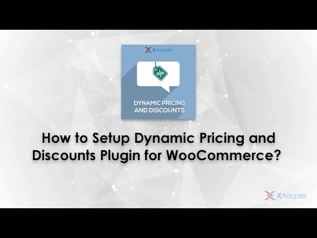 How to Setup ELEX Dynamic Pricing and Discounts Plugin for WooCommerce?