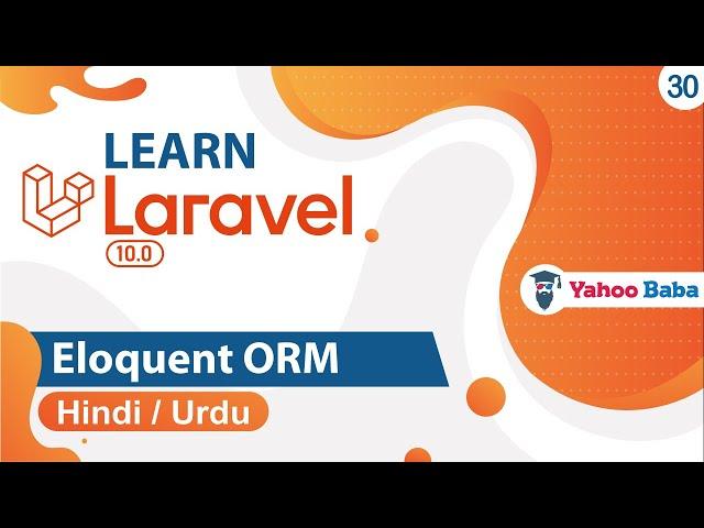 Laravel Eloquent ORM Tutorial in Hindi / Urdu