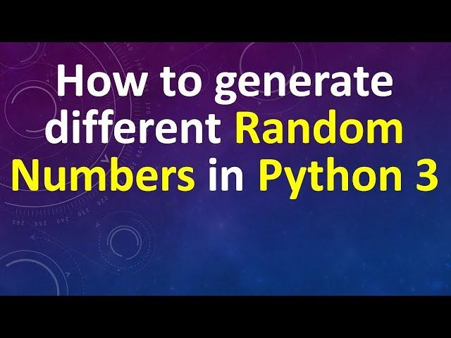 How to Generate Different Random Numbers in Python 3