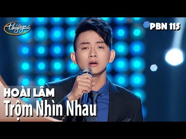 Hoài Lâm - Trộm Nhìn Nhau (Trầm Tử Thiêng) PBN 115