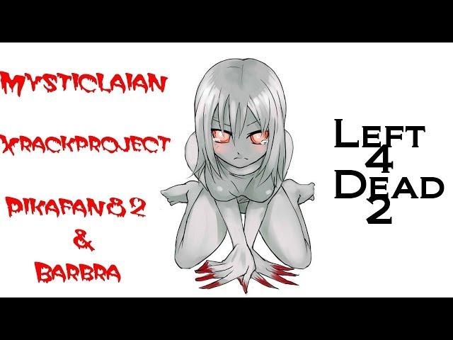 Left 4 Dead 2: Collaboration 54 (Feat. Xrackproject & Mysticlaian)