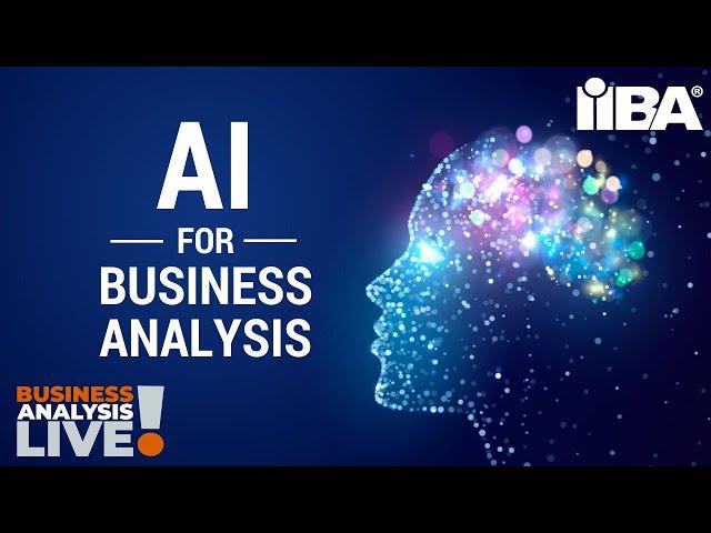 AI for Business Analysis, a Business Analysis Live with Guest Vincent Mirabelli