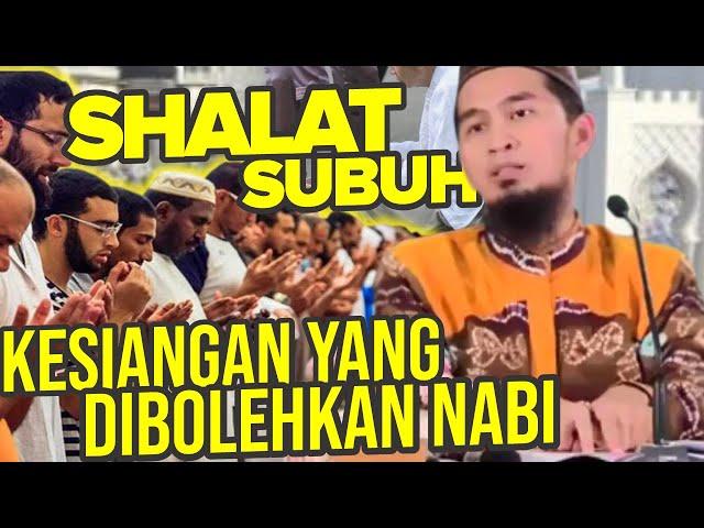 TELAT BANGUN? Begini Shalat Subuh Kesiangan yang DIBOLEHKAN Nabi - Ustadz Adi Hidayat