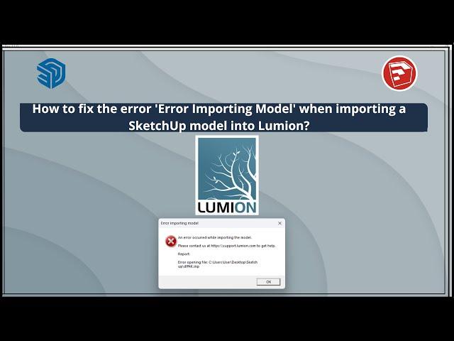 How to fix the error 'Error Importing Model' when importing a SketchUp model into Lumion?