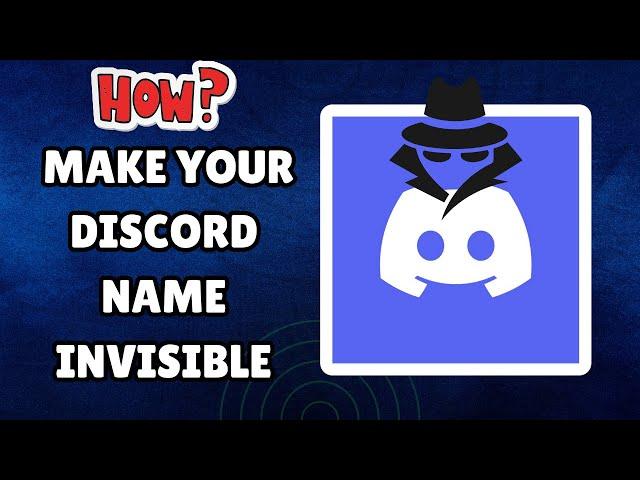 How To Make Your Discord Name Invisible (2024)