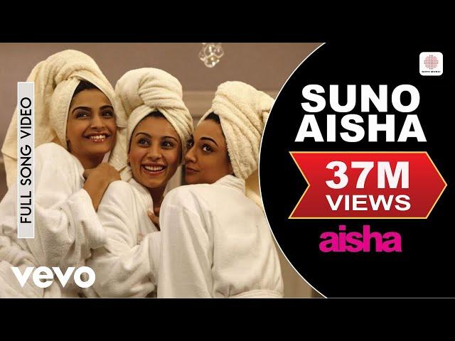 Suno Aisha Best Song - Aisha|Sonam Kapoor|Abhay Deol|Javed Akhtar|Amit Trivedi|Ash King