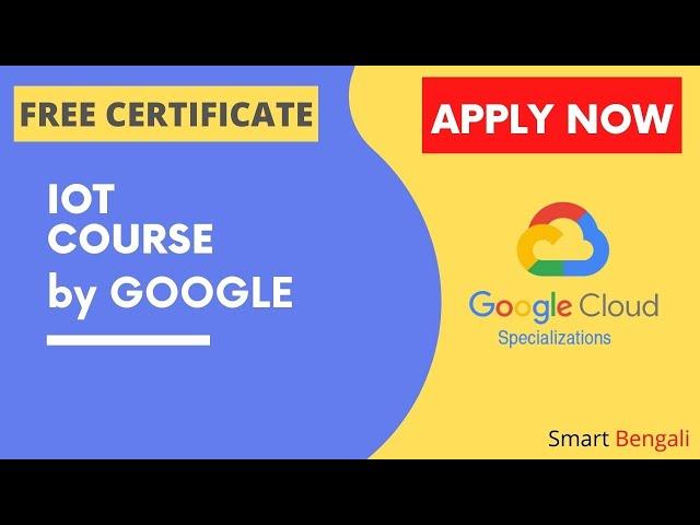 Free IOT course by google Cloud  coursera