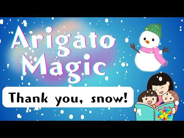 Arigato Magic | Japanese gratitude phrase | Thank you, snow!