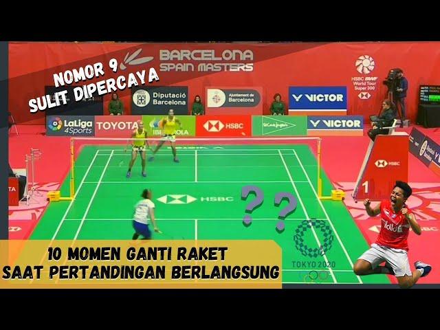 10 Moments of Changing Racket During The Match. | 10 Momen Ganti Raket Saat Pertandingan‼️