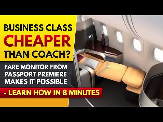 Passport Premiere Fare Monitor Flying Business Class Cheaper than Coach (First Class airlines too!)