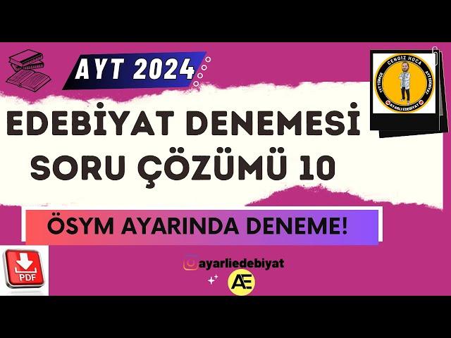 AYT EDEBİYAT DENEME ÇÖZÜMÜ #10 / 2024 AYT / Ayt Edebiyat Deneme Soru Çözümü PDF