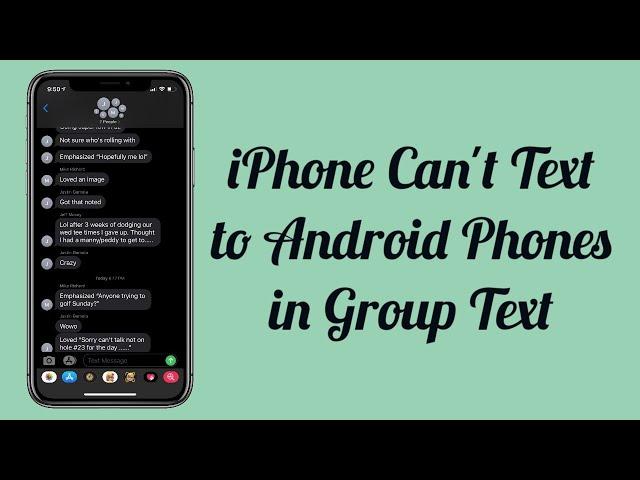 iPhone Can't Text to Android Phones in Group Text iOS 17.2.1/17.3 (Solved)
