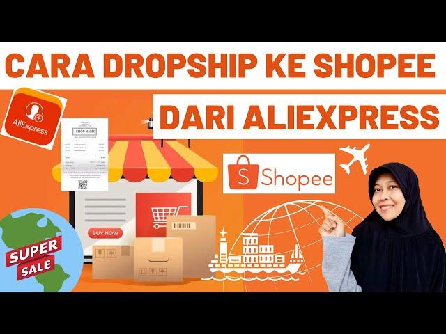 CARA DROPSHIP DARI ALIEXPRESS KE SHOPEE UNTUK PEMULA EKSPOR IMPOR ALIBABA TOKOPEDIA DROPSHIPPER