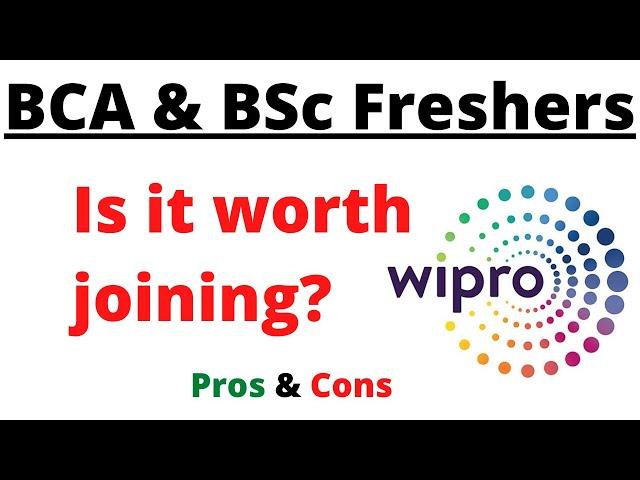 Is it worth joining Wipro? BCA, BSC, WILP, WIMS, WASE, Freshers