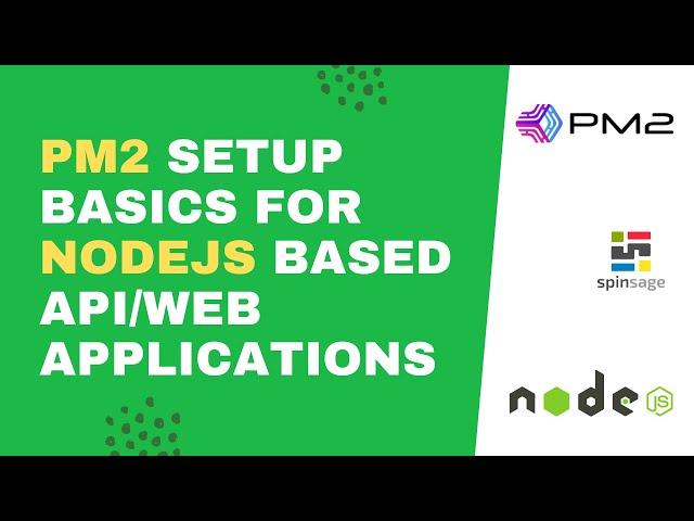 PM2 basics for Node.js API/Web Application deployment ⭐️ Spinsage