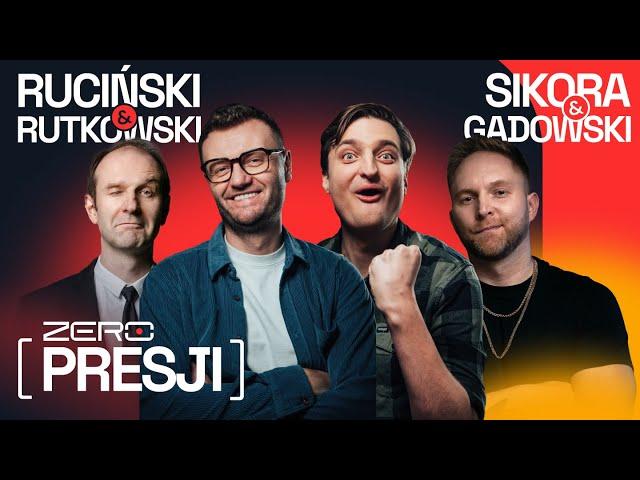 ZERO PRESJI #5: RUCIŃSKI, SIKORA, GADOWSKI, RUTKOWSKY