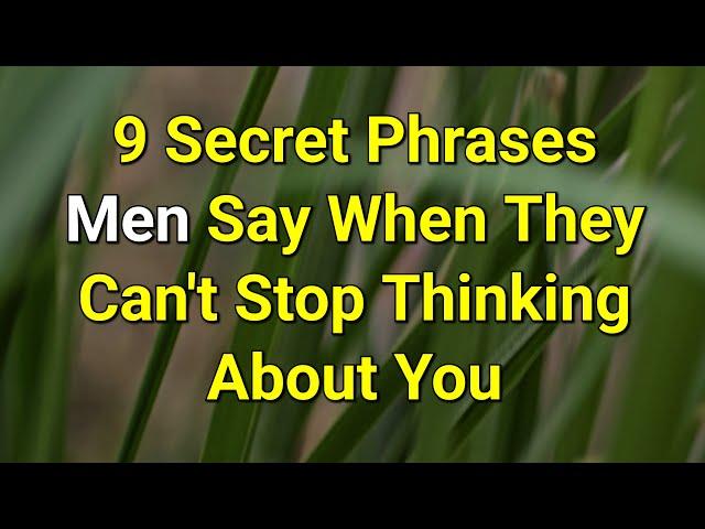 9 Secret Phrases Men Say When They Can't Stop Thinking About You...|Psychology Amazing Facts