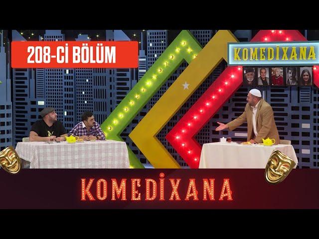 Komedixana 208-ci  Bölüm  31.07.2022