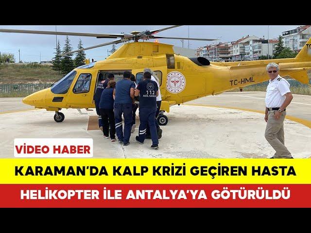 Karaman’da Ambulans Helikopter Kalp Krizi Geçiren Hasta İçin Havalandı