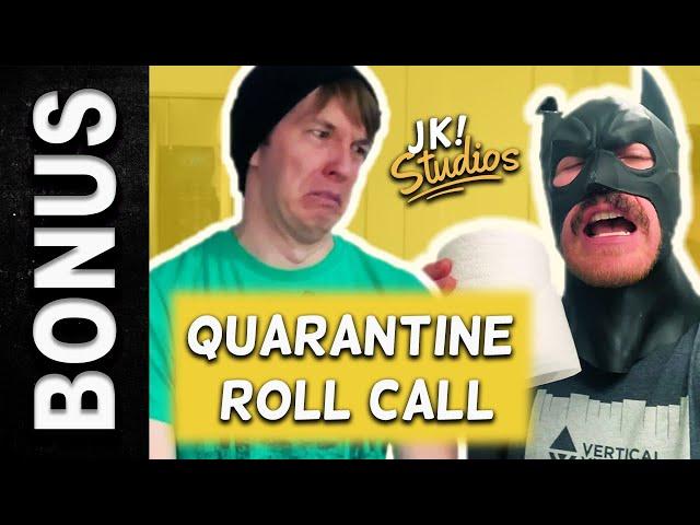 JK! Studios Quarantine Roll Call