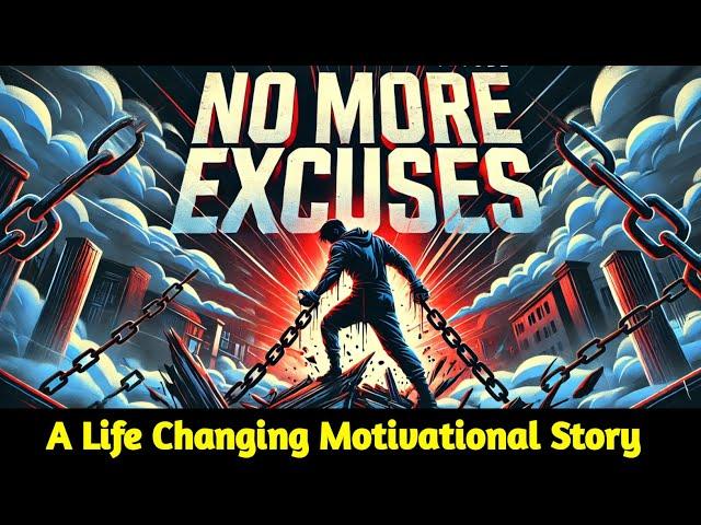 No More Excuses || Stop Talking, Start Doing || Motivational Story