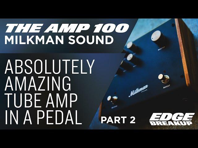 The Amp 100 - Milkman Sound - Part 2 // Guitar Pedal Demo