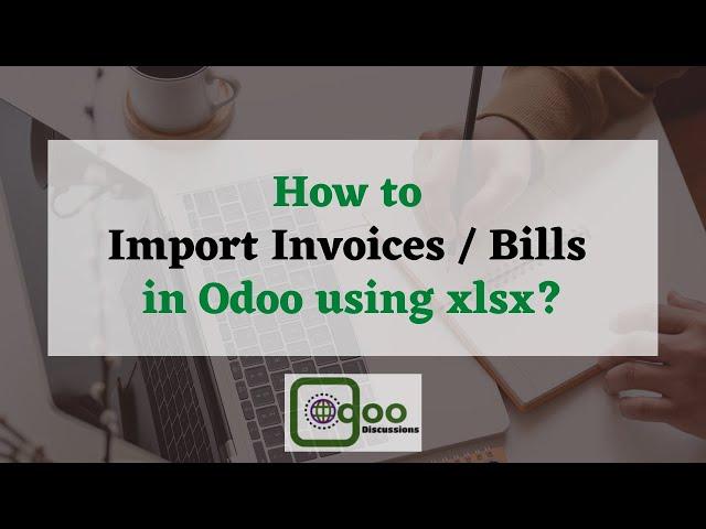 How to import Invoices / Bills through excel | Odoo Discussions