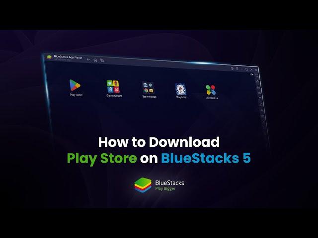 How to download Play Store on PC with BlueStacks