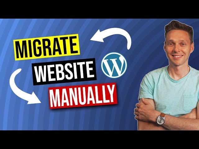 How to MANUALLY move your WordPress Website