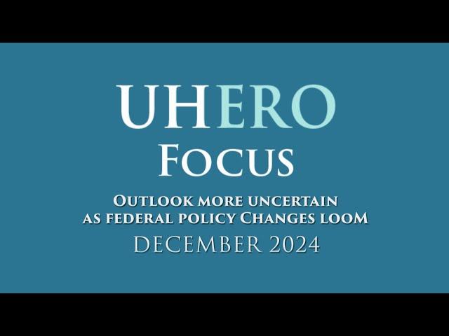 UHERO Focus: 2024 Q4 Forecast