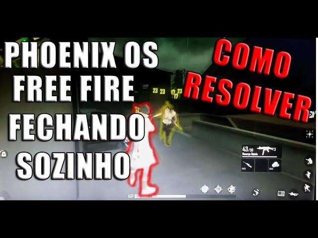 PHOENIX OS FREE FIRE FECHANDO SOZINHO COMO RESOLVER ??(LEIA A DESCRIÇÃO)