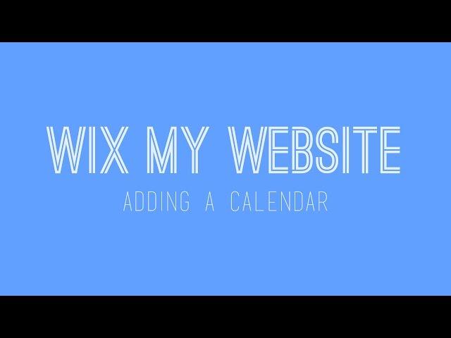 How to build a Wix website - Adding a calendar in Wix - Wix Tutorials For Beginners