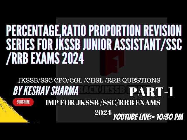 PERCENTAGE,RATIO PROPORTION REVISION SERIES FOR JKSSB JUNIOR ASSISTANT/SSC /RRB EXAMS 2024 PART-1
