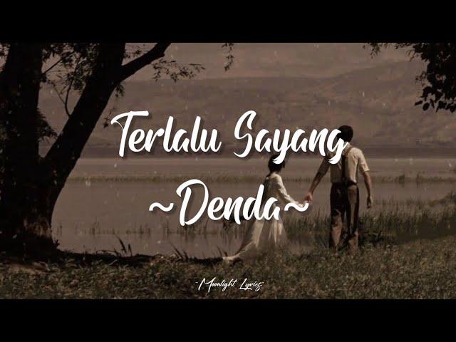 Denda - Terlalu Sayang (lyrics)