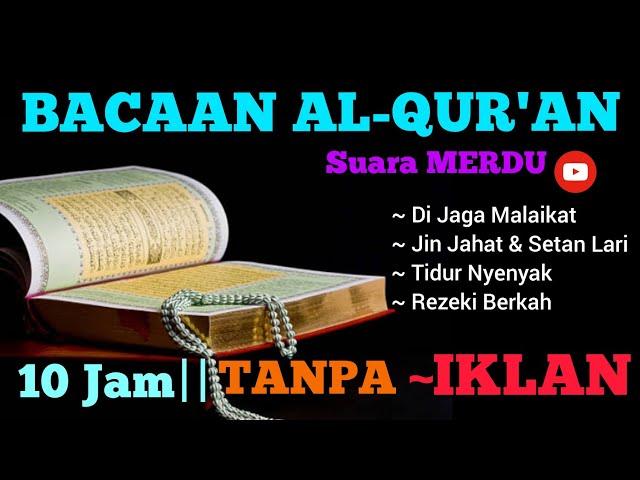 Bacaan Al-Qur'an Merdu Full 10 Jam Pengantar Tidur