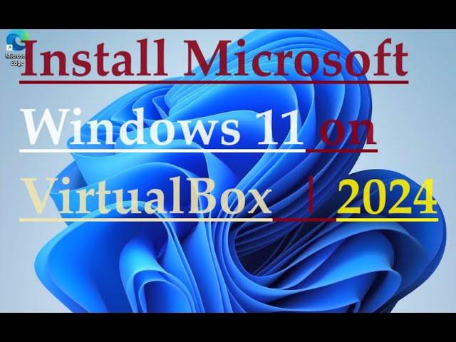 How to install windows 11 in virtualbox | 2024