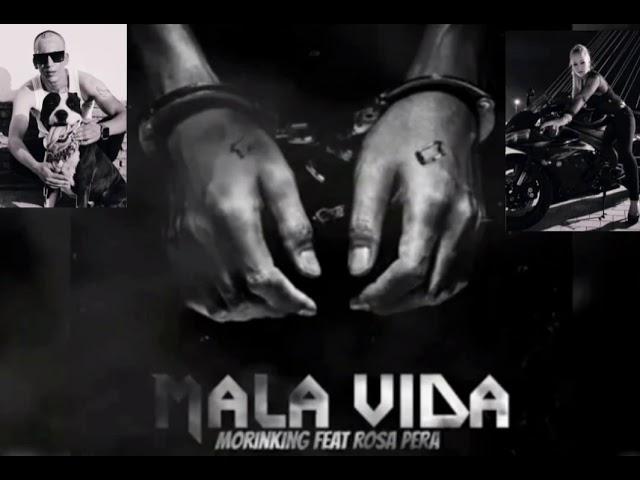 Rosa Pera & Morinking (MALA VIDA)