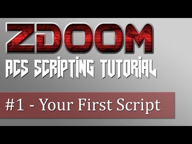 ZDoom ACS Scripting Tutorial #1 - Your First Script