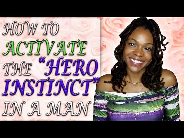 How to Activate the "Hero Instinct" in a Man