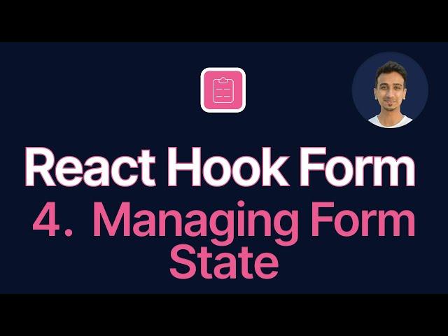 React Hook Form Tutorial - 4 - Managing Form State