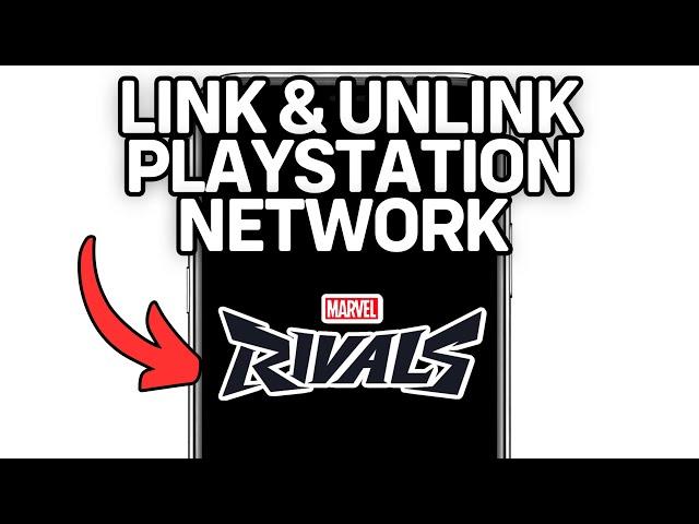 LINK & UNLINK PLAYSTATION NETWORK WITH MARVEL RIVALS ACCOUNT 2025! (FULL GUIDE)