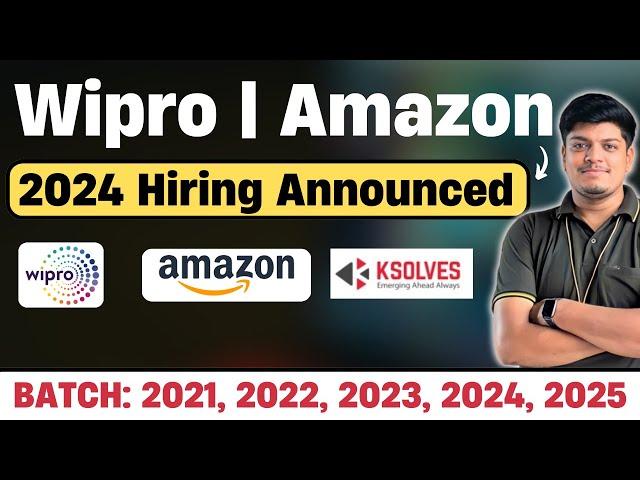 Wipro 2024 Hiring Announced | BE/BTECH/MCA | Amazon, Ksolves Hiring | Off Campus Drive 2021-2025